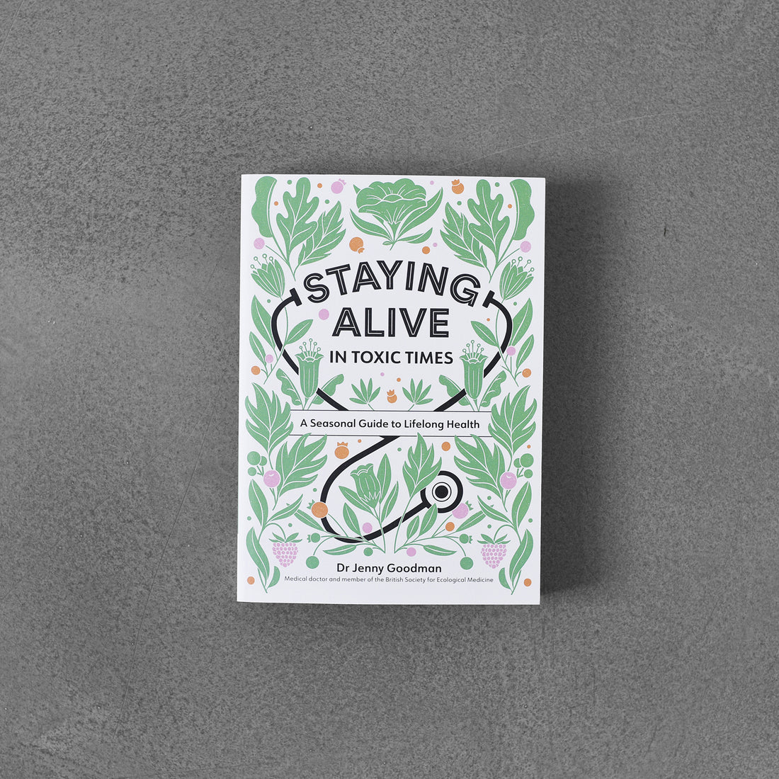 Staying Alive in Toxic Times, Jenny Goodman
