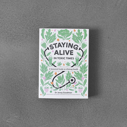 Staying Alive in Toxic Times, Jenny Goodman