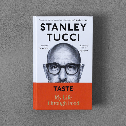 Taste: My Life Through Food – Stanley Tucci