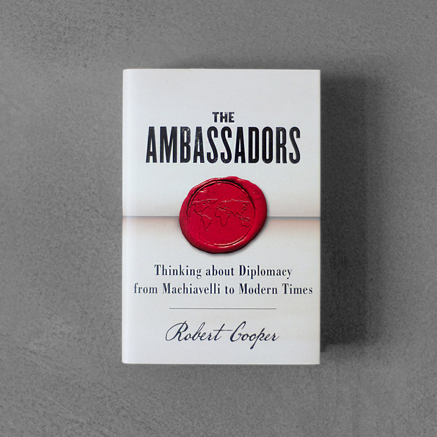Ambassadors: Thinking about Diplomacy... Robert Cooper