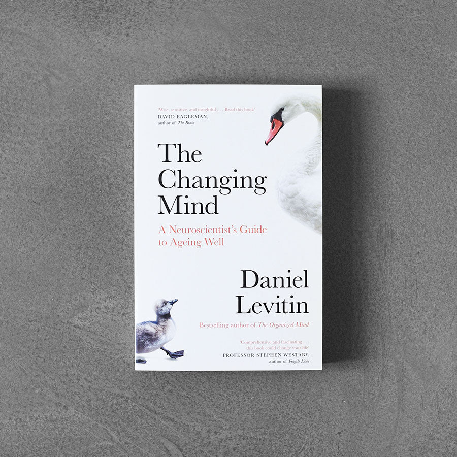 The Changing Mind: A Neuroscientist’s Guide to Ageing Well - Daniel Levitin (SL)
