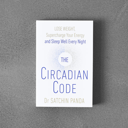 Circadian Code : Lose weight, supercharge your energy...Satchin Panda TPB
