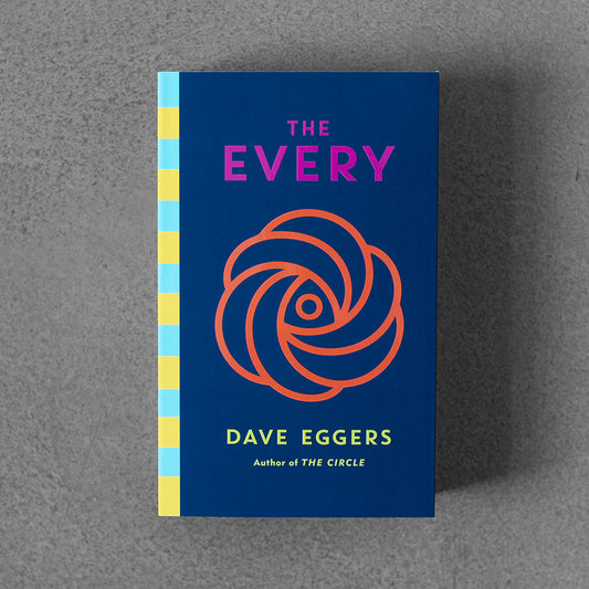 Every – Dave Eggers