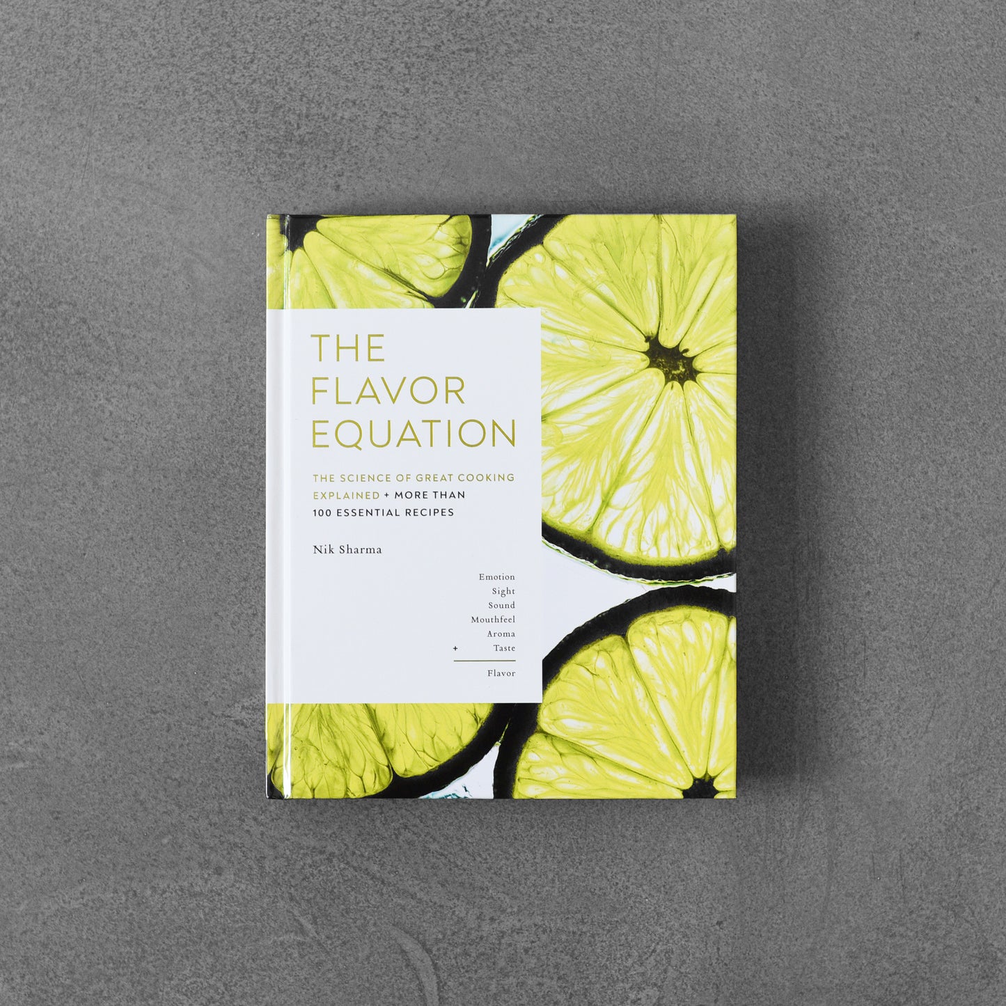 The Flavor: Equation The Science of Great Cooking in 114 Essential  - Nik Sharma