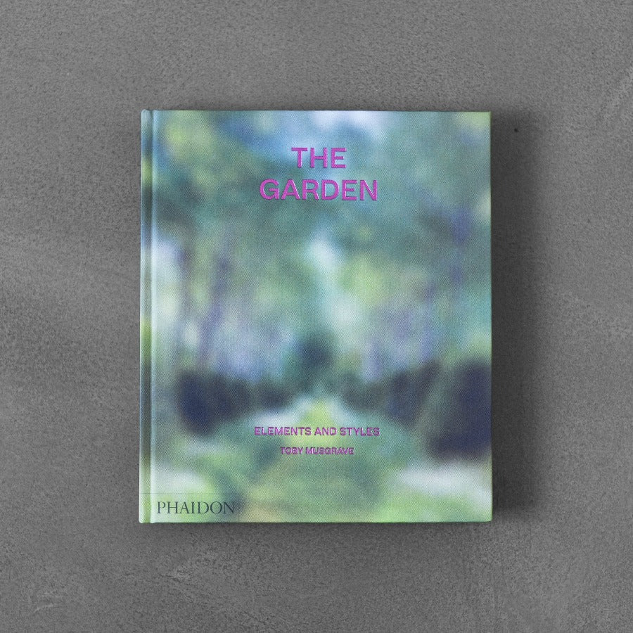 The Garden: Elements and Styles - Toby Musgrave