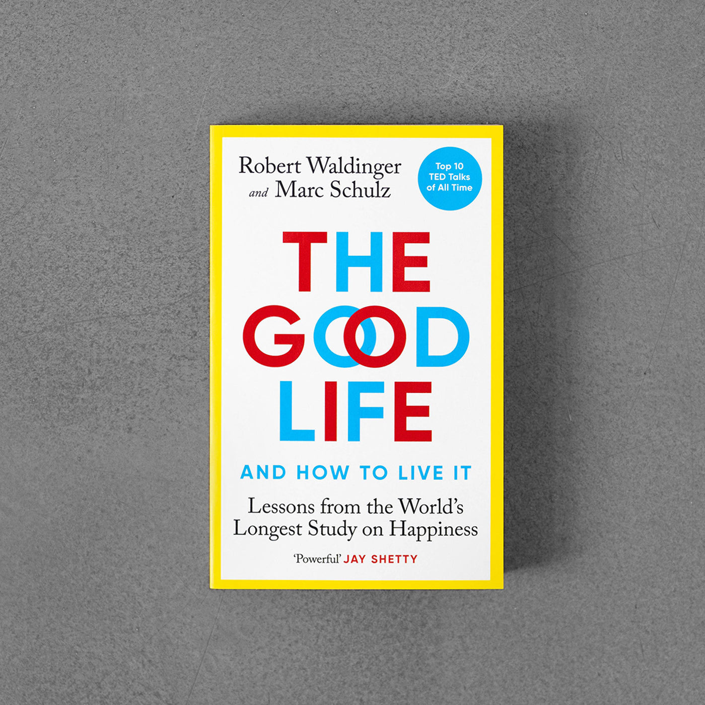 Good Life, Robert Waldinger, Marc Schulz