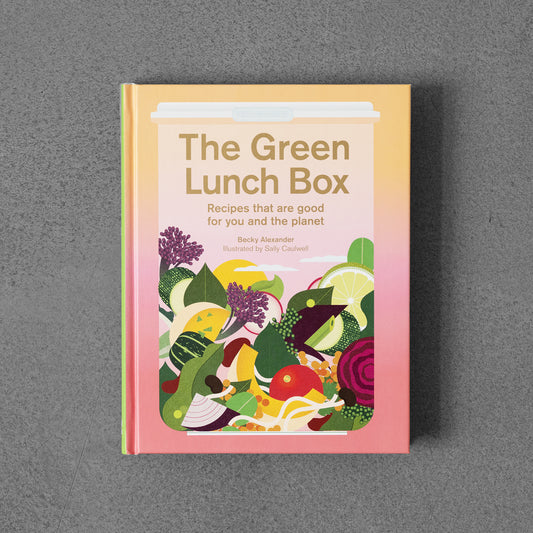 Green Lunch Box: Recipes That Are Good for You and The Planet