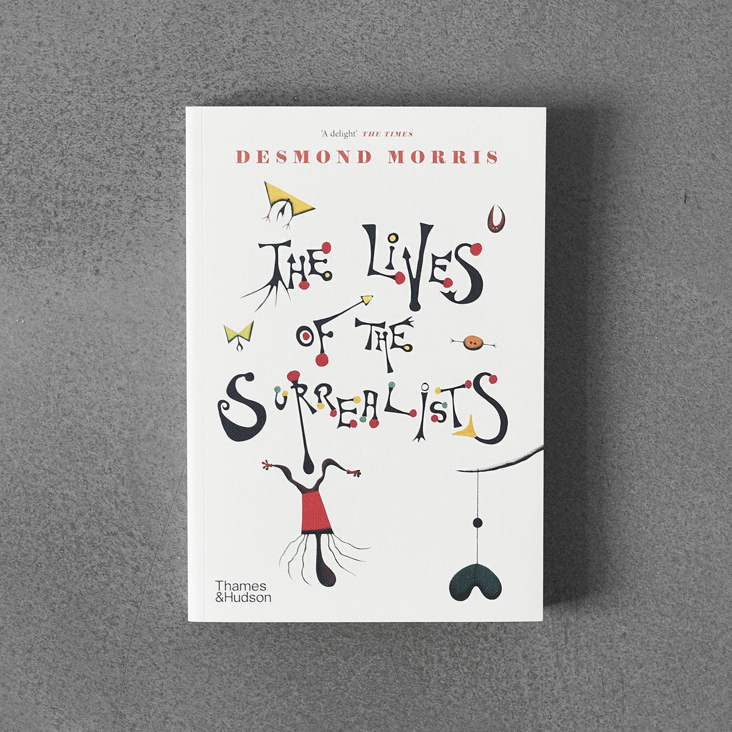 Lives of the Surrealists - Desmond Morris
