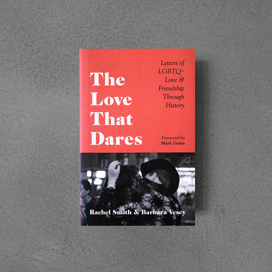 Love That Dares: Letters of LGBTQ+ Love & Friendship Through History