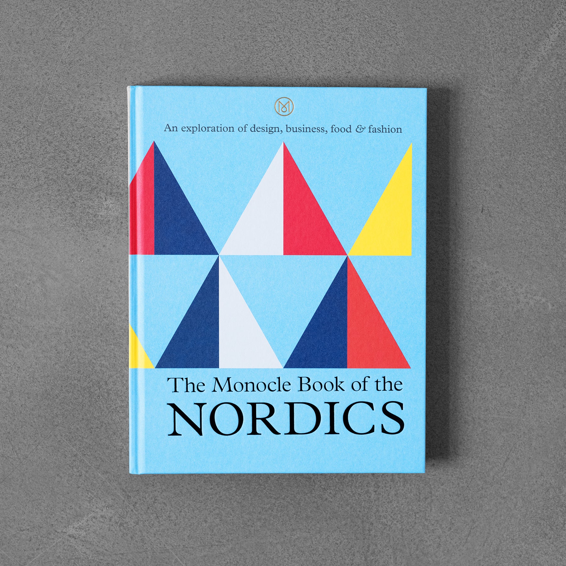 Monocle Book of the Nordics: An Exploration of Design, Business, Food