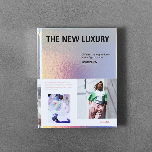 The New Luxury - Highsnobiety