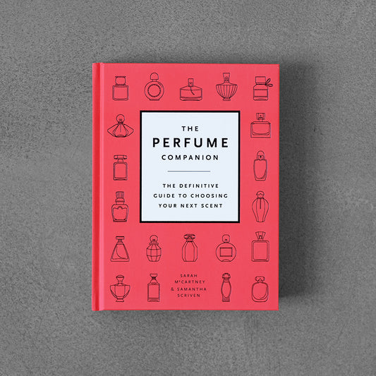Perfume Companion: The Definitive Guide to Choosing Your Next Scent