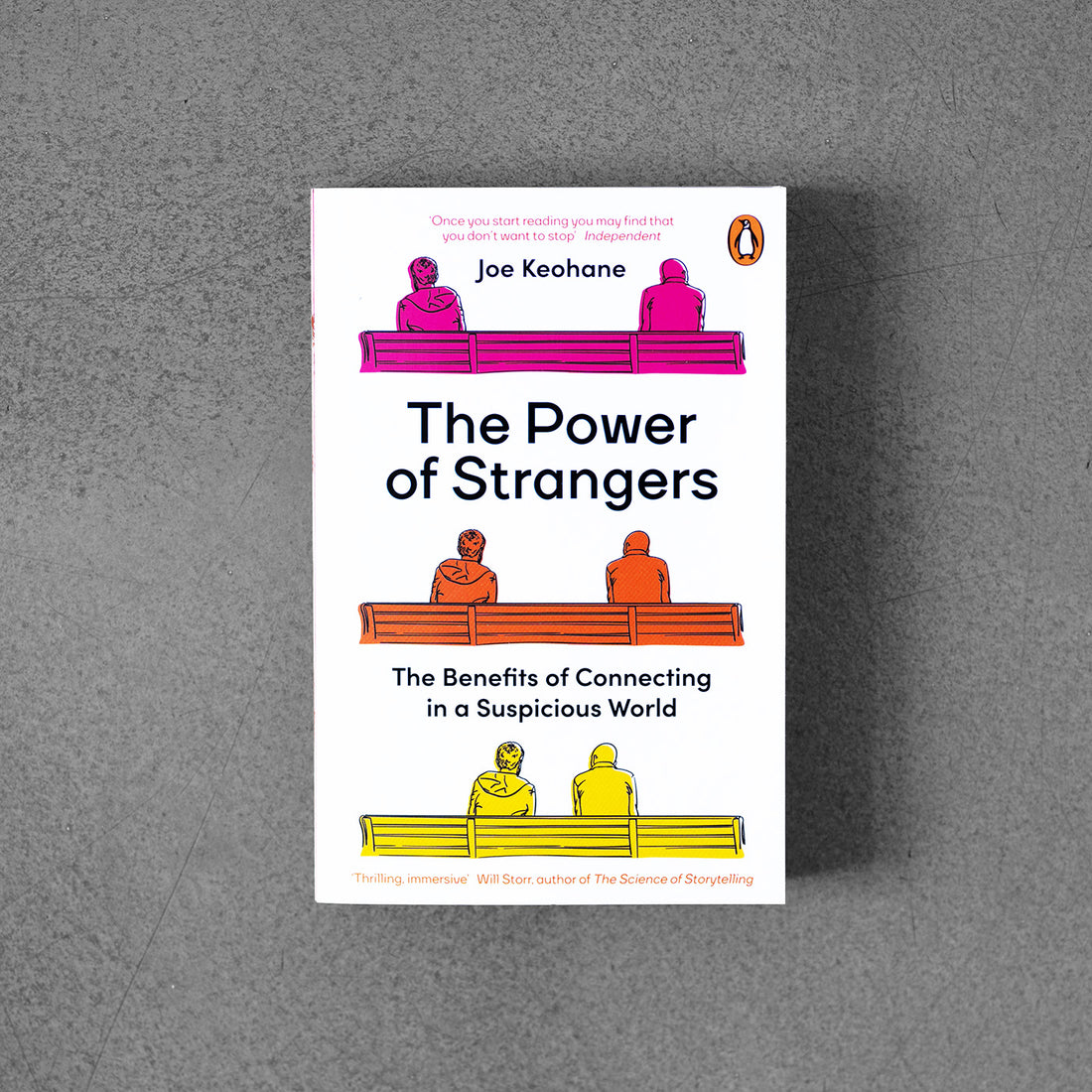 Power of Strangers : The Benefits of Connecting in a Suspicious World - Joe Keohane