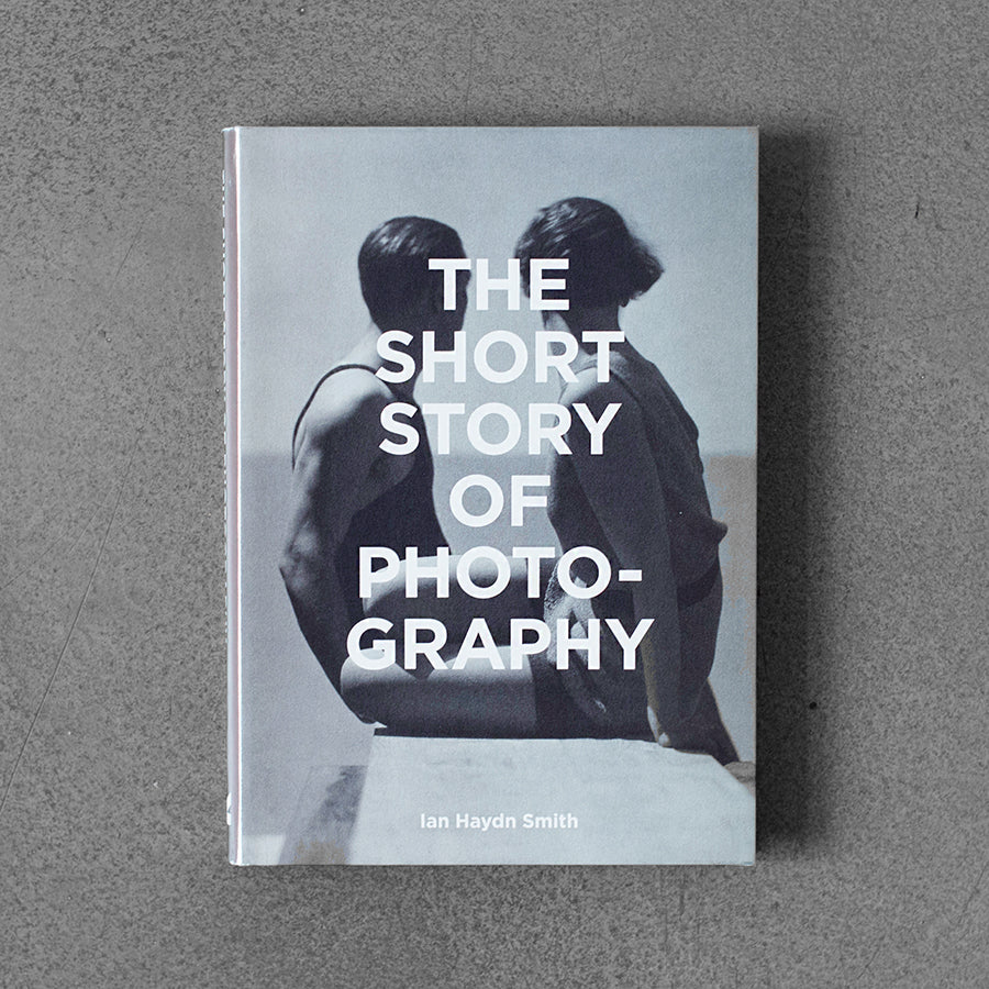 Short Story of Photography - Ian Haydn Smith