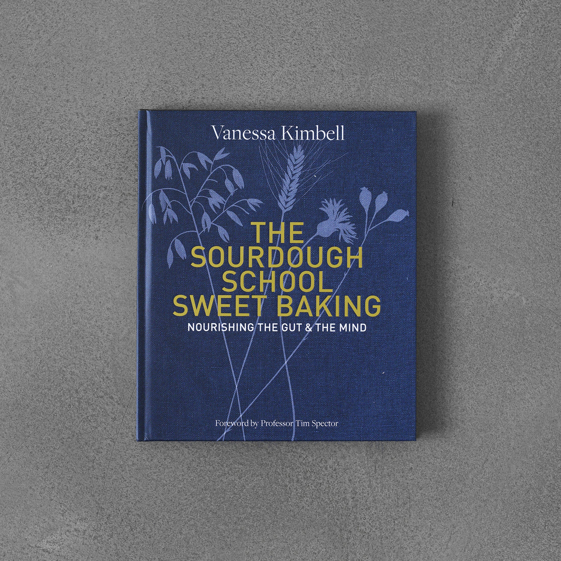 Sourdough School: Sweet Baking, Vanessa Kimbell