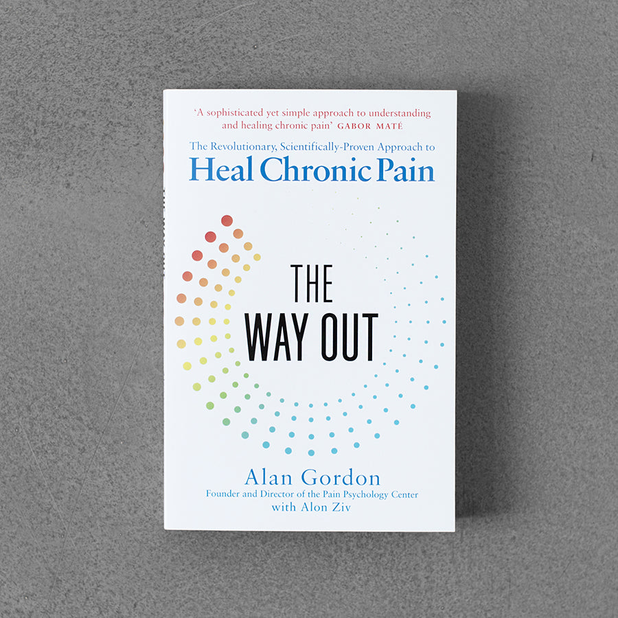 Way Out : The Revolutionary, Scientifically Proven Approach to Heal Chronic Pain
