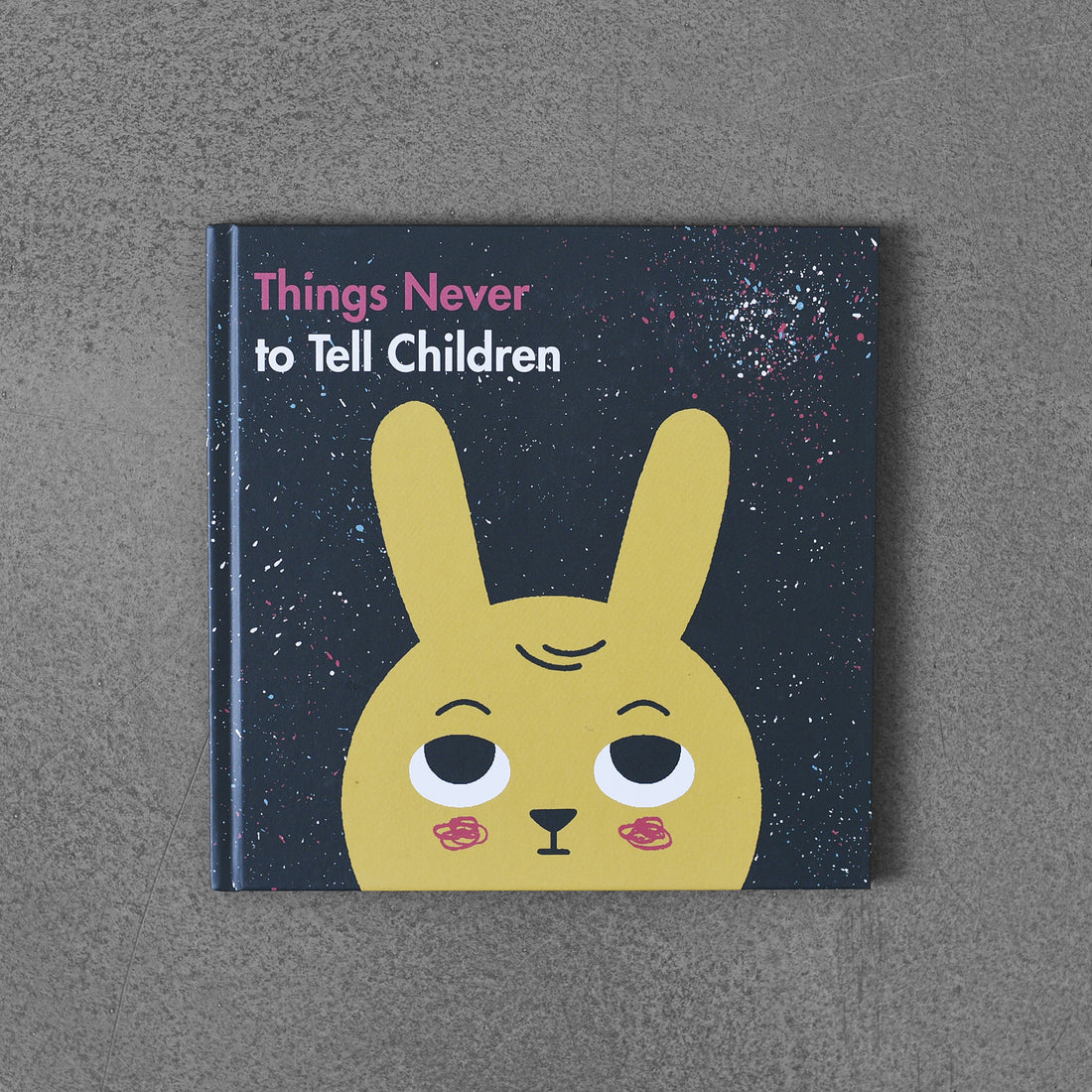 Things Never To Tell Children