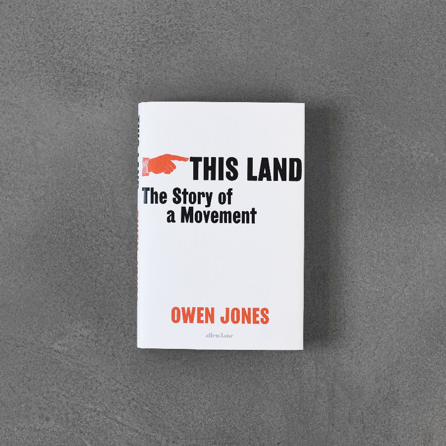 This Land: The Story of a Movement - Owen Jones