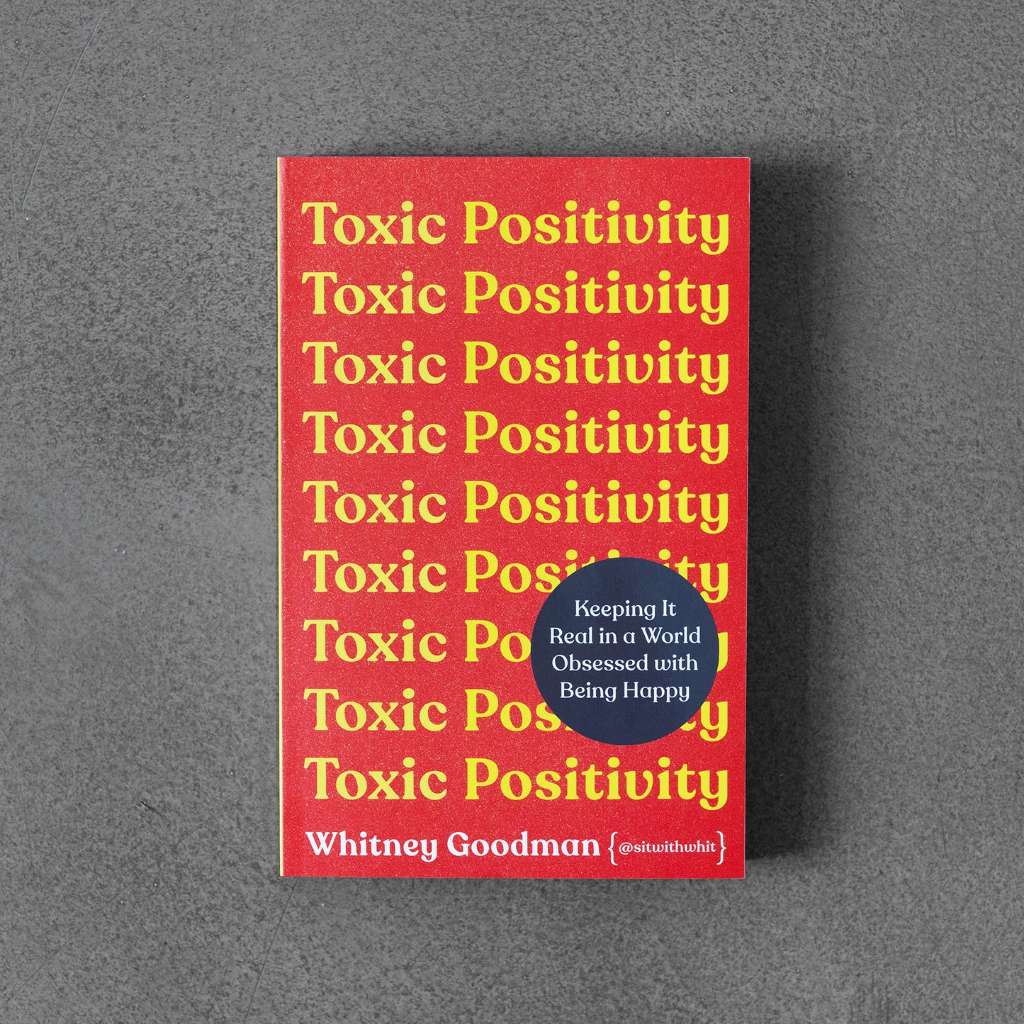 Toxic Positivity – Whitney Goodman
