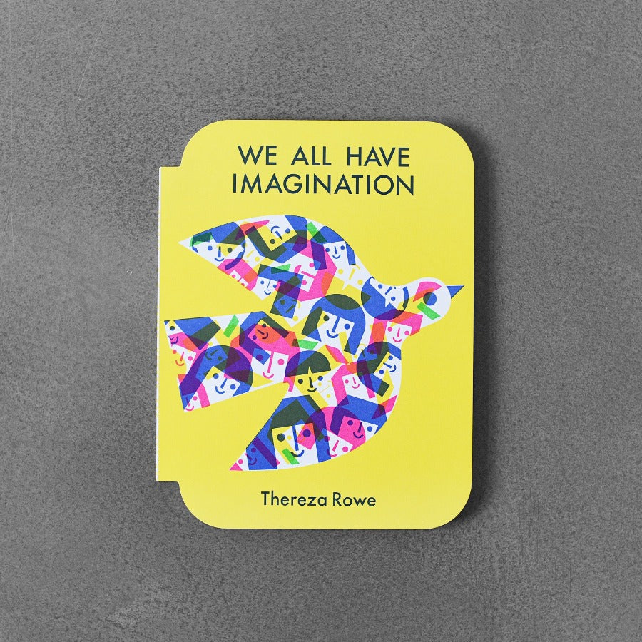 We All Have Imagination - Thereza Rowe