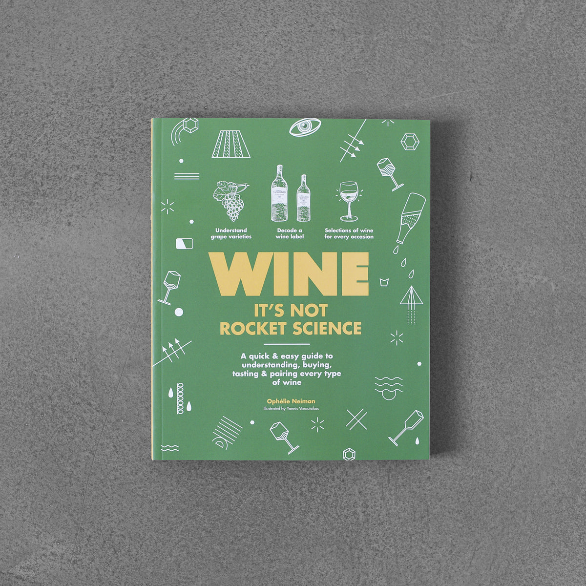 Wine it's not rocket science, A quick & easy guide: Ophélie Neiman (poškozená)