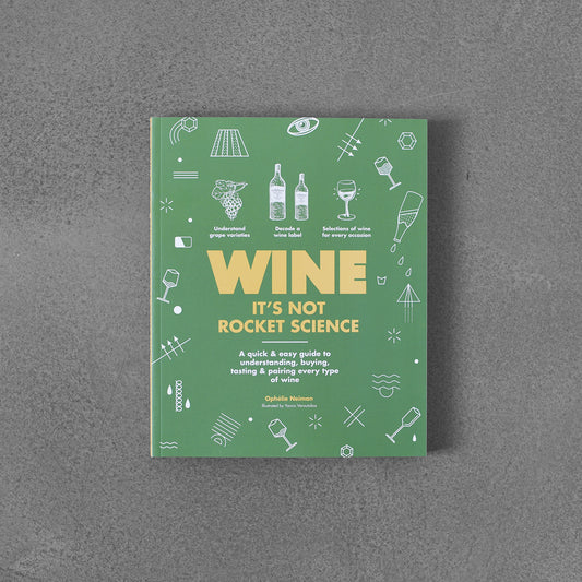 Wine it's not rocket science, A quick & easy guide: Ophélie Neiman (poškozená)