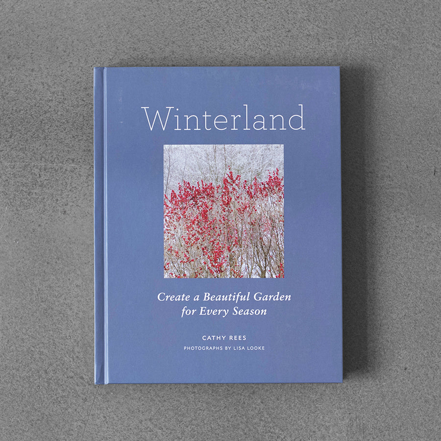 Winterland: Create a Beautiful Garden for Every Season