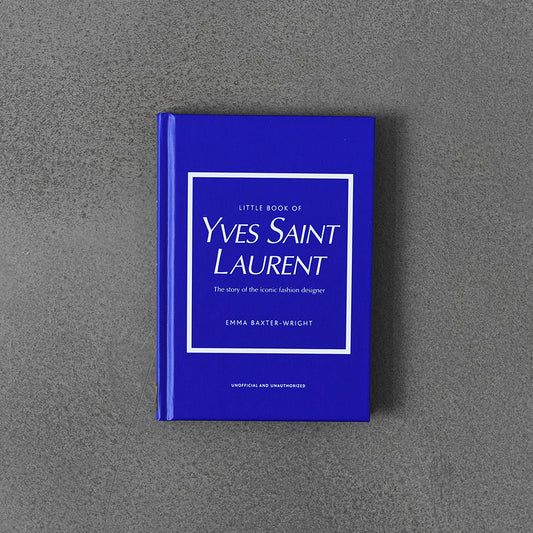 Little Book of Yves Saint Laurent, Emma Baxter-Wright