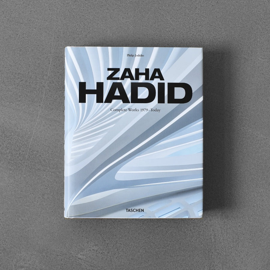 Zaha Hadid: Complete Works 1979-Today - Philip Jodidio